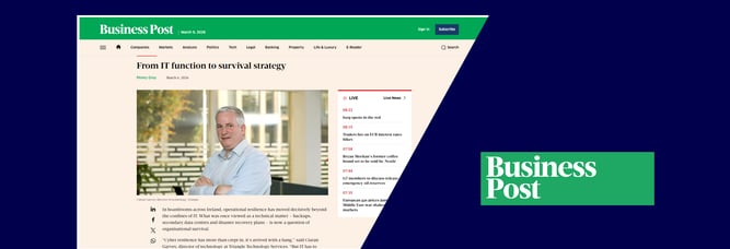 Triangle Business Post Article - with Ciaran Garvey on why operational resilience starts with trusted recovery